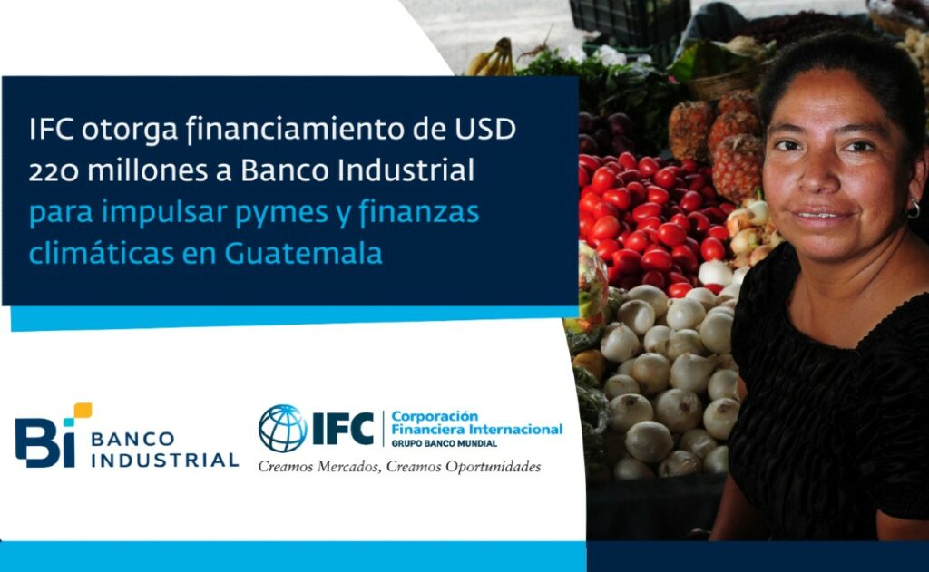 Sostenibilidad-y-crecimiento-empresarial-IFC-financia-a-Banco-Industrial-para-impulsar-el-cambio-en-Guatemala